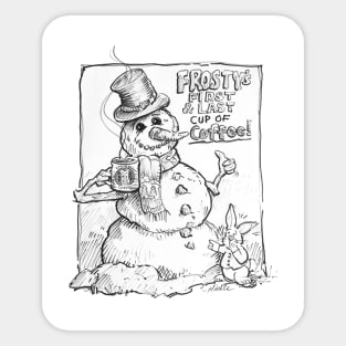 Frosty's First and Last Cup of Coffee Sticker